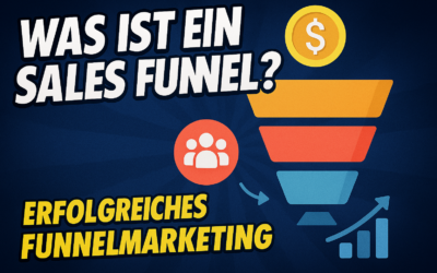 Was ist ein Sales Funnel und wie funktioniert erfolgreiches Funnelmarketing?