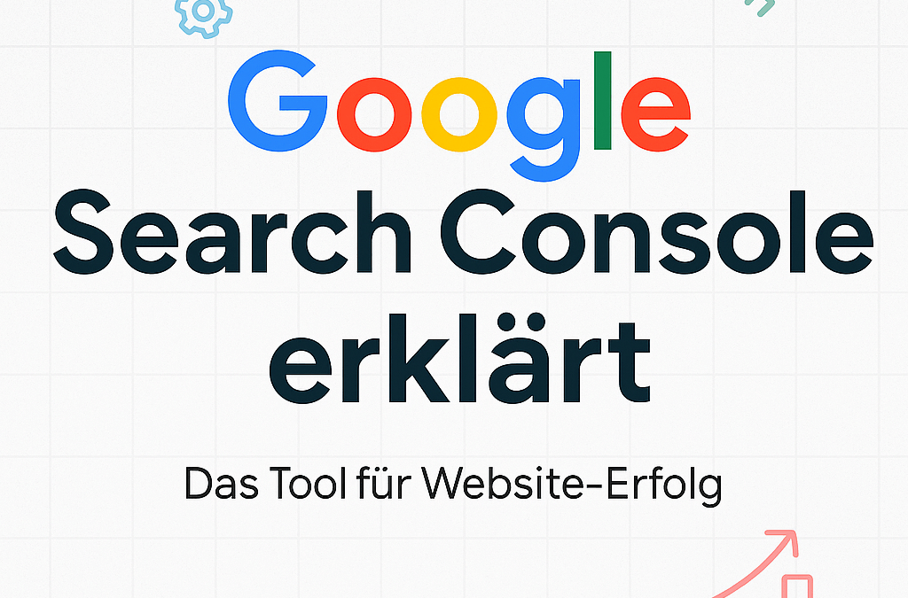 Warum Google Search Console ein Muss für jeden Website-Betreiber ist